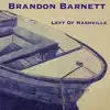 Brandon Barnett - Left of Nashville - EP